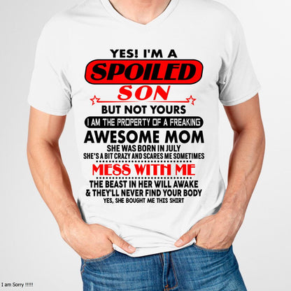 July - I am Spoiled Son - Gift For Son From Mom - KATE07 - (SKU-T1206MS-07)