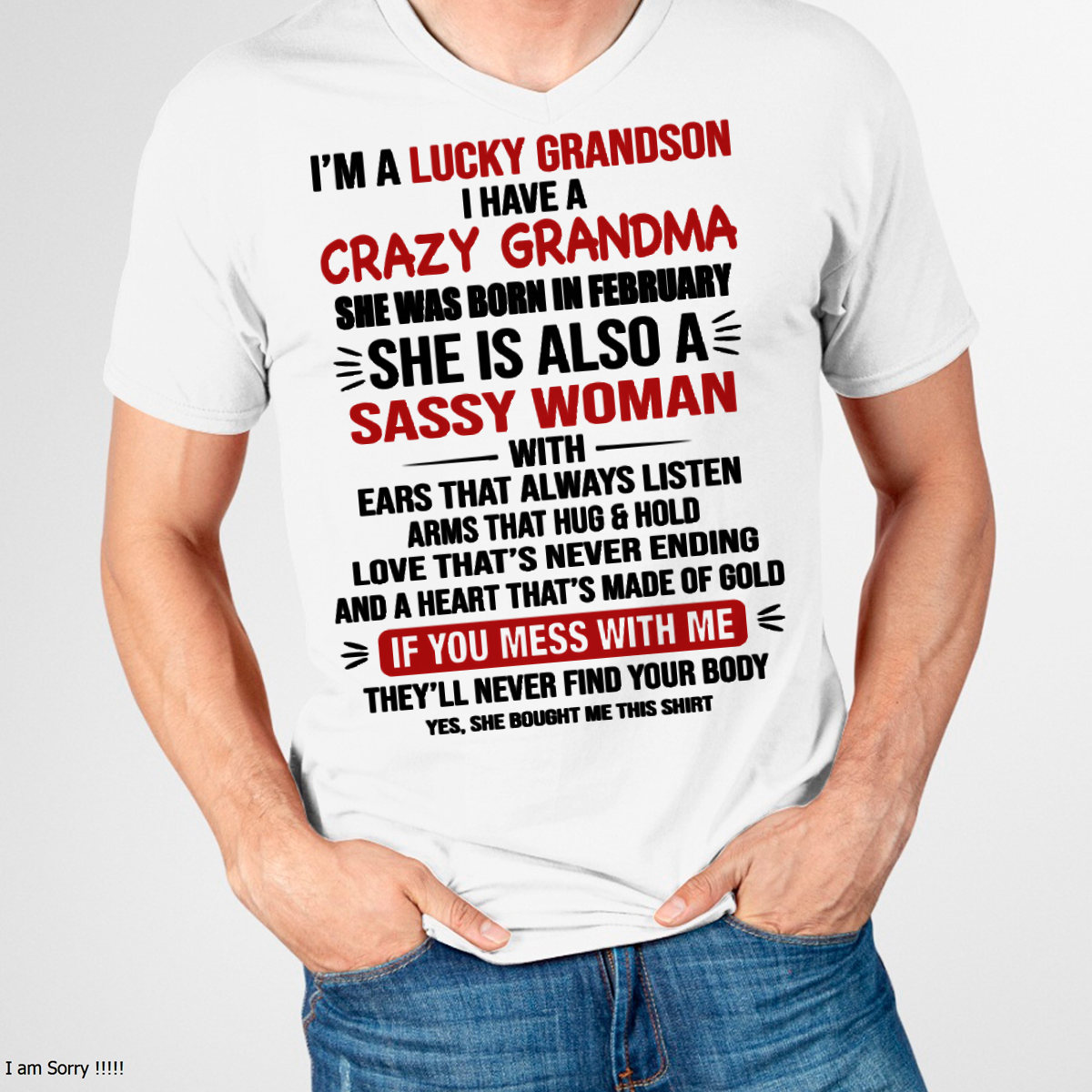 FEBRUARY SHIRT – I’m a Lucky Grandson with a Crazy, Sassy Grandma with a Heart of Gold - KATE02 (SKU26T-01288-02)