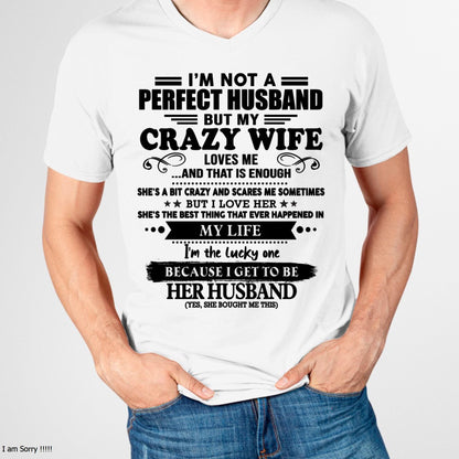 I Am Not A Perfect Husband But My Crazy Wife Love Me And That Is Enough - Gift For Husband From Wife - KATE00 (SKU-QHUSBAND-00)