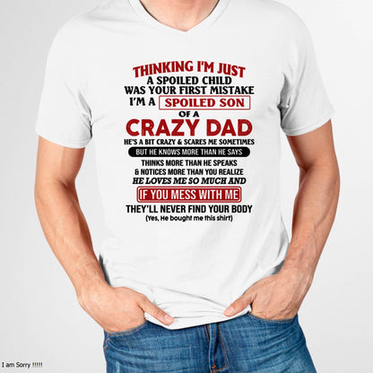 I Am Spoiled Son Of A Crazy Dad - Gift for Son From Dad - KATE00 (SKU-TDS-SPOILED-00)