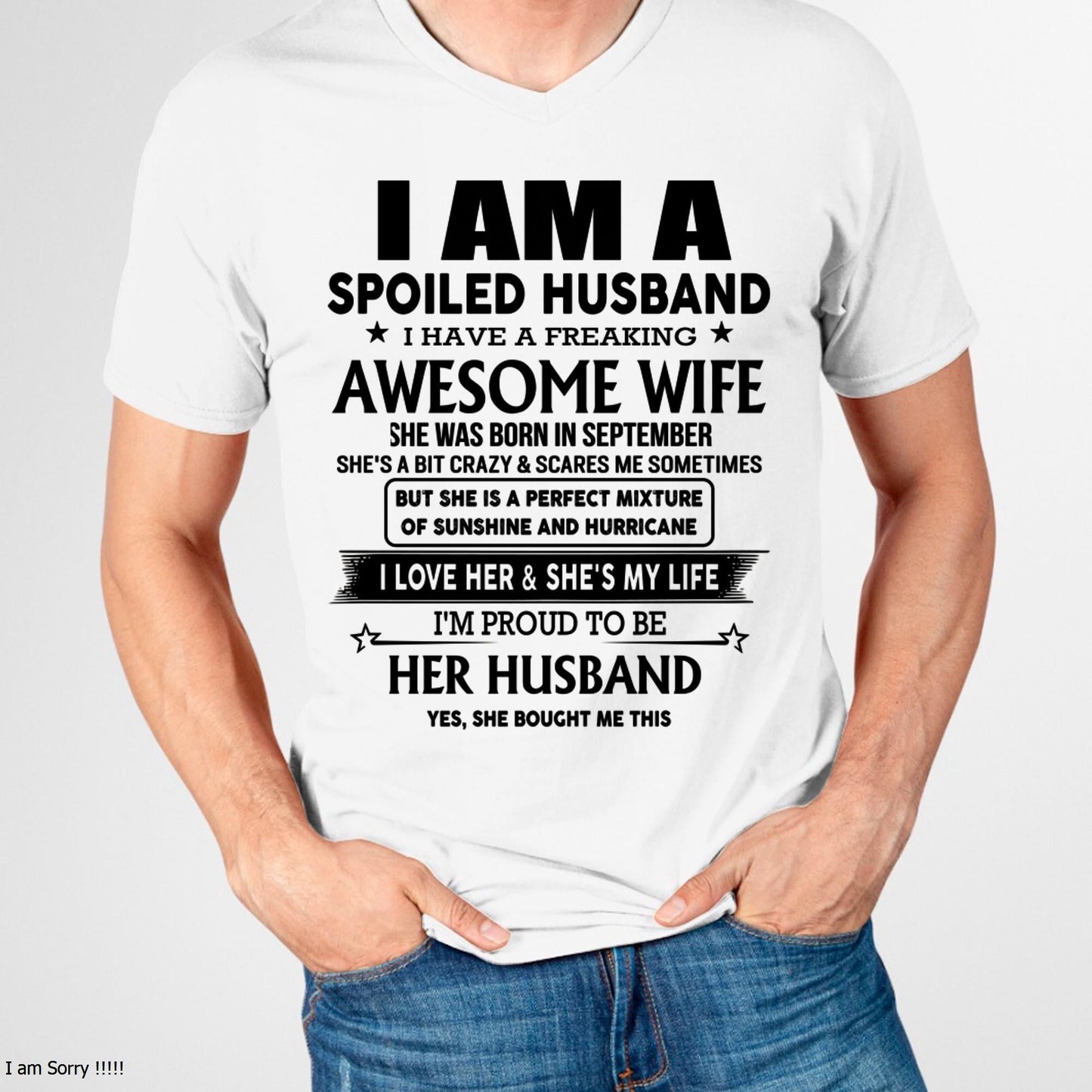 September - I Am A Spoiled Husband I Have A Freaking Awesome Wife - Gift For Husband From Wife - KATE09 (SKU-HUS-TS-09)