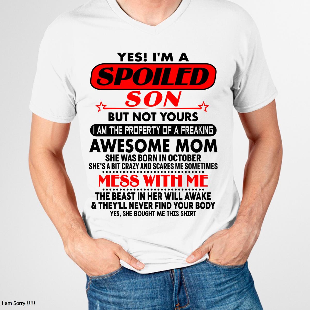 October - I am Spoiled Son - Gift For Son From Mom - KATE10 - (SKU-T1206MS-10)