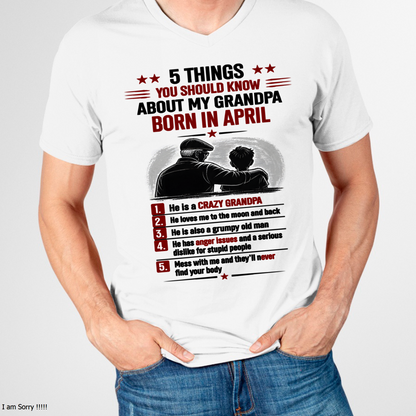 APRIL GRANDPA SHIRT – 5 Things You Should Know About My Grandpa – Gift From Grandpa to Grandchild (SKU2605-82-04)