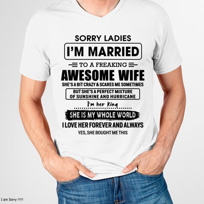 Sorry Ladies I Am Married To A Freaking Awesome Wife - Gift For Husband From Wife - KATE00 (SKU-TWIFE-00)
