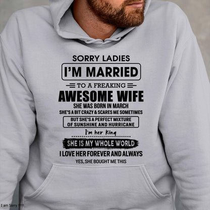 March - Sorry Ladies I Am Married To A Freaking Awesome Wife - Gift For Husband From Wife - KATE03 (SKU-TWIFE-03)