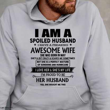 May - I Am A Spoiled Husband I Have A Freaking Awesome Wife - Gift For Husband From Wife - KATE05 (SKU-HUS-TS-05)