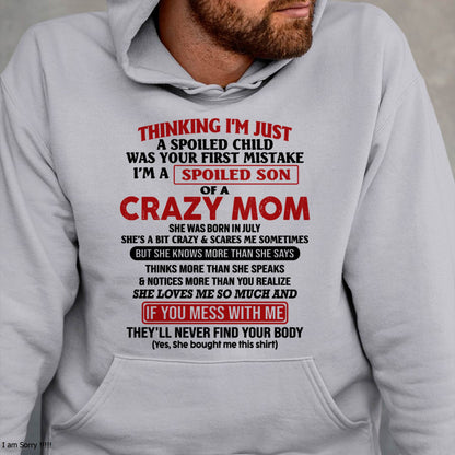 July - I Am Spoiled Son Of A Crazy Mom - Gift for Son From Mom - KATE07 (SKUT-MS0608-07)