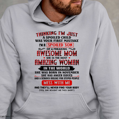 NOVEMBER SHIRT – Thinking I’m Just a Spoiled Son – Awesome Mom, Amazing Woman – Mess With Me Shirt – From Mom to Son (SKU26T-01316-11)
