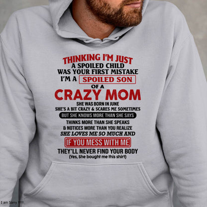 June - I Am Spoiled Son Of A Crazy Mom - Gift for Son From Mom - KATE06 (SKUT-MS0608-06)