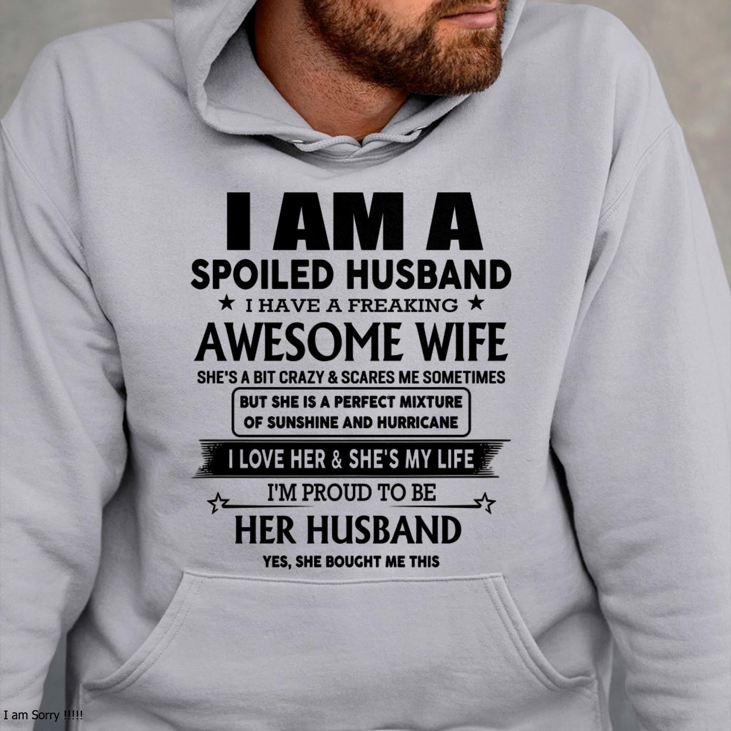 I Am A Spoiled Husband I Have A Freaking Awesome Wife - Gift For Husband From Wife - KATE00 (SKU-HUS-TS-00)