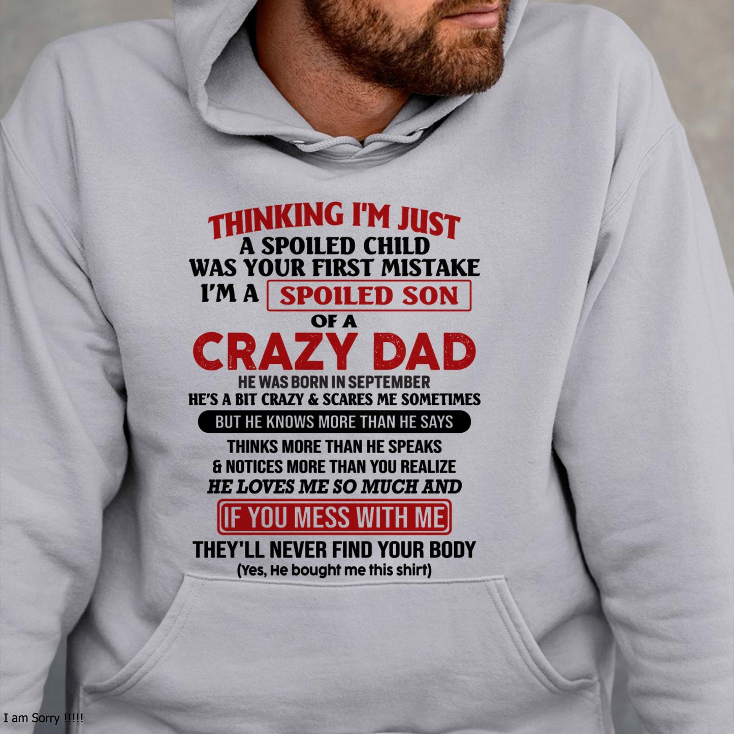 September - I Am Spoiled Son Of A Crazy Dad - Gift for Son From Dad - KATE09 (SKU-TDS-SPOILED-09)