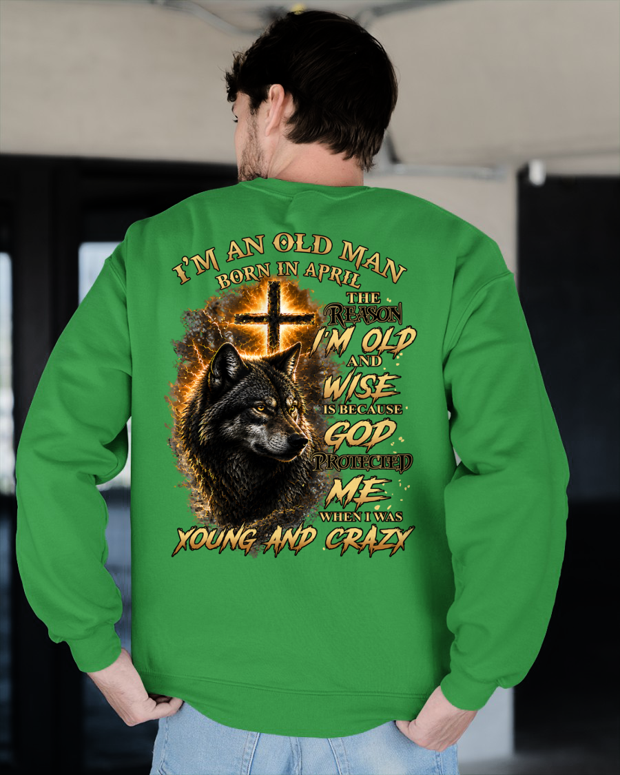 APRIL OLD MAN WOLF SHIRT – God Protected Me When I Was Young And Crazy – Christian Birthday Gift For Men (SKU2605-37-04)