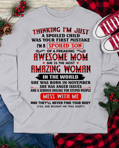 NOVEMBER SHIRT – Thinking I’m Just a Spoiled Son – Awesome Mom, Amazing Woman – Mess With Me Shirt – From Mom to Son (SKU26T-01316-11)