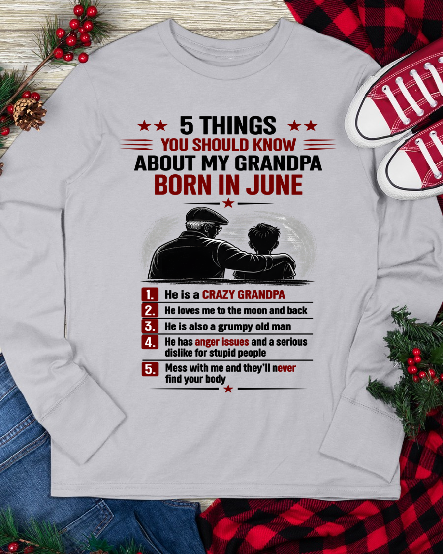 JUNE GRANDPA SHIRT – 5 Things You Should Know About My Grandpa – Gift From Grandpa to Grandchild (SKU2605-82-06)