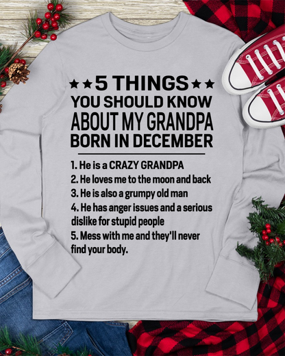 DECEMBER – 5 Things You Should Know About My Grandpa Born In December – From Grandma To Grandson – Funny Family Birthday Gift – Grandpa Shirt (SKU2603-144-12)