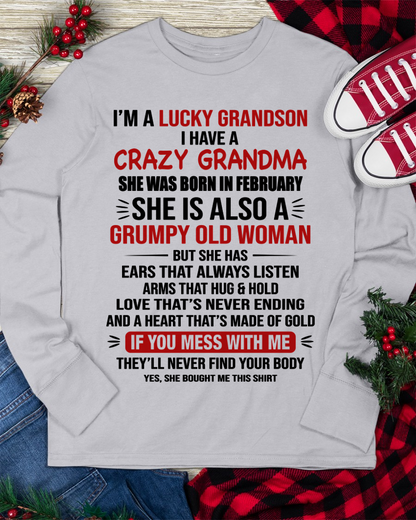 FEBRUARY SHIRT – I’m a Lucky Grandson, I Have a Crazy Grandma, She Is a Grumpy Old Woman with a Heart of Gold – KATE02 (SKU26T-01287-02)
