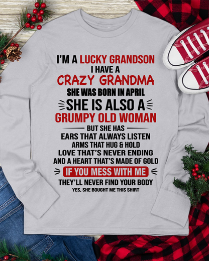 APRIL SHIRT – I’m a Lucky Grandson, I Have a Crazy Grandma, She Is a Grumpy Old Woman with a Heart of Gold – KATE04 (SKU26T-01287-04)