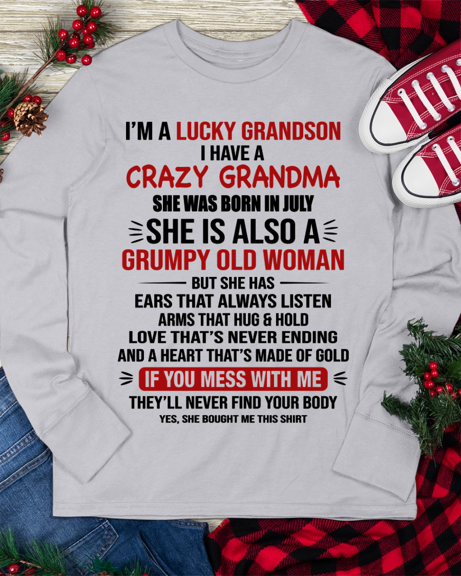 JULY SHIRT – I’m a Lucky Grandson, I Have a Crazy Grandma, She Is a Grumpy Old Woman with a Heart of Gold – KATE07 (SKU26T-01287-07)