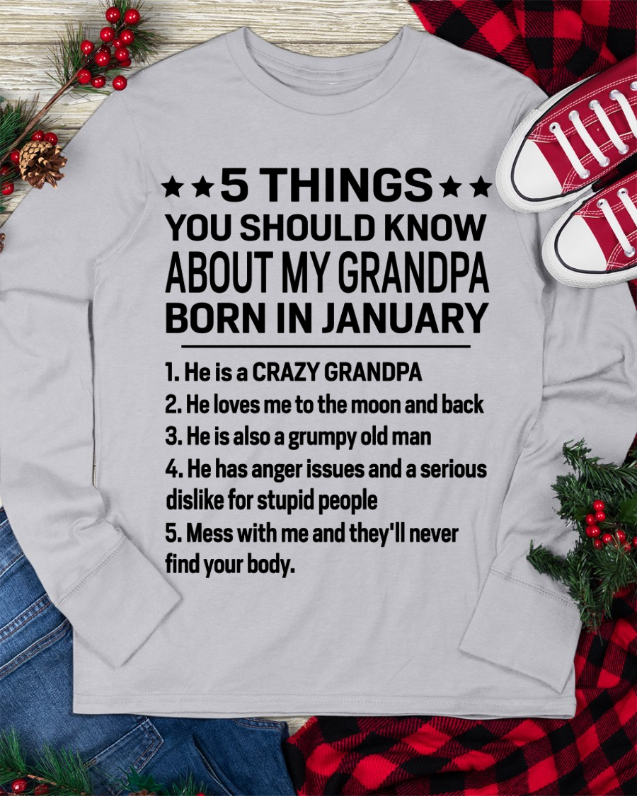 JANUARY – 5 Things You Should Know About My Grandpa Born In January – From Grandma To Grandson – Funny Family Birthday Gift – Grandpa Shirt (SKU2603-144-01)