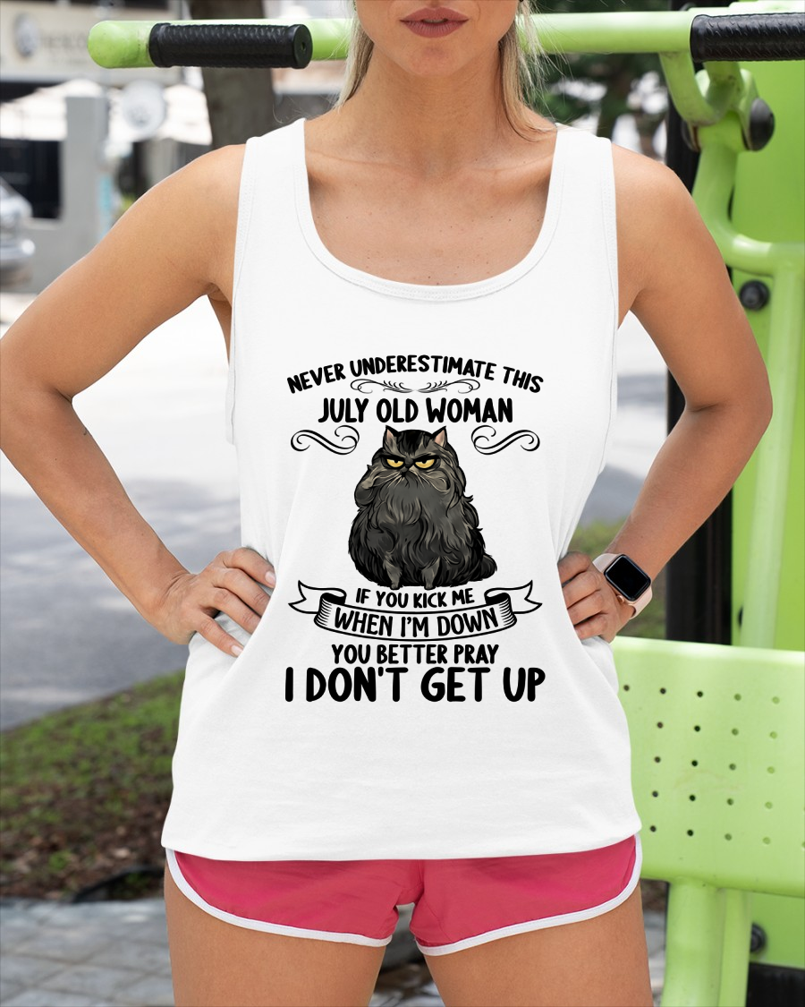 JULY – Never Underestimate This July Old Woman – Funny Cat Shirt – Birthday Gift For Women (SKU2603-316-07)