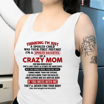 July Mom - I Am Spoiled Daughter Of A Crazy Mom - Gift for Daughter From Mom - KATE07 (SKU-TMD-SPOILED-07)