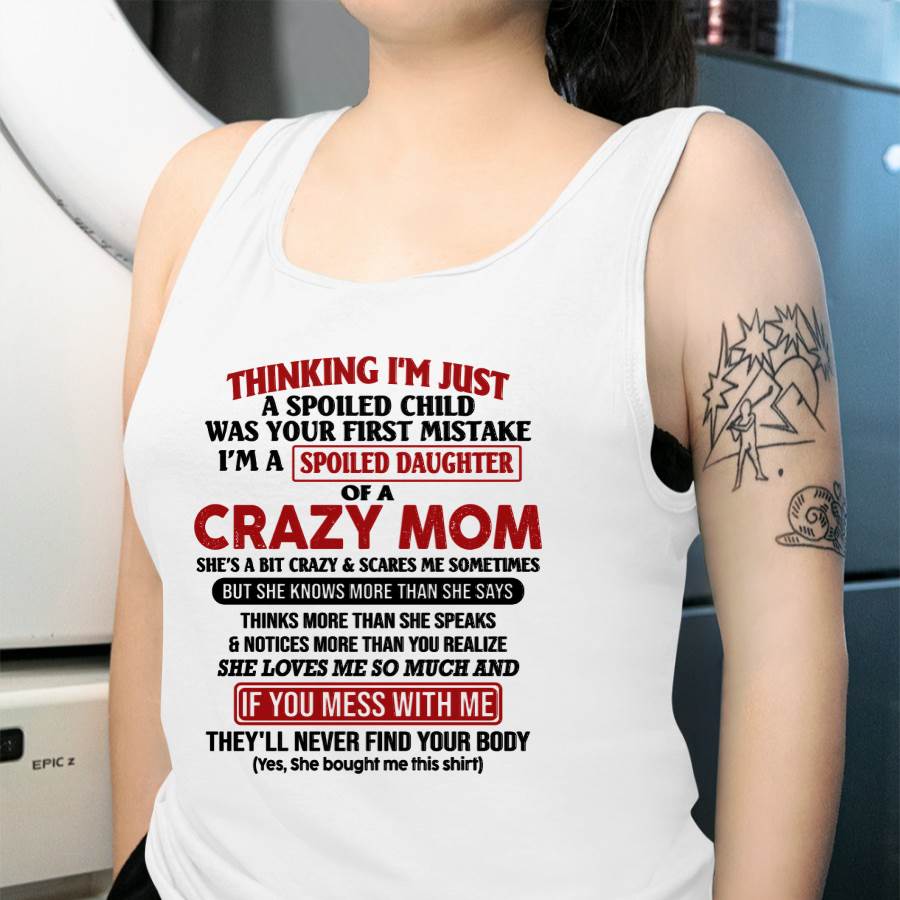 I Am Spoiled Daughter Of A Crazy Mom - Gift for Daughter From Mom - KATE00 (SKU-TMD-SPOILED-00)