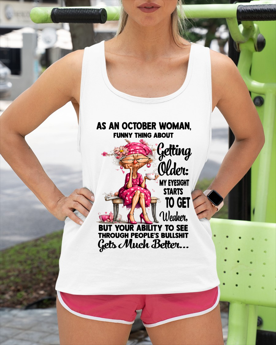 OCTOBER WOMAN - FUNNY THING ABOUT GETTING OLDER SHIRT - (SKU2606-195-10)