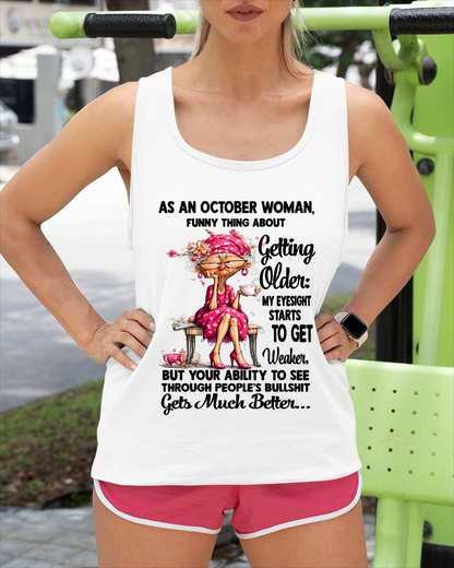 OCTOBER WOMAN - FUNNY THING ABOUT GETTING OLDER SHIRT - (SKU2606-195-10)