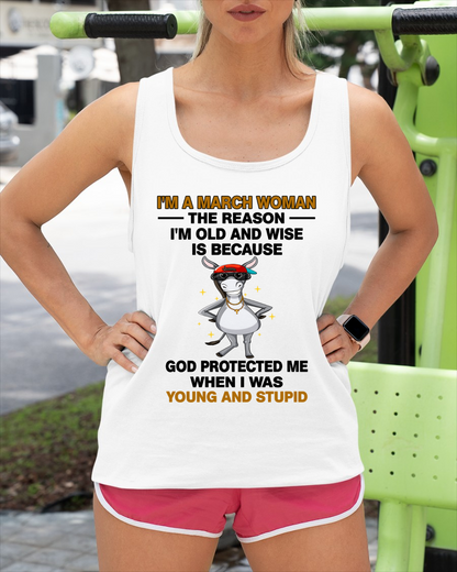 MARCH WOMAN SHIRT – Old And Wise Because God Protected Me – Birthday Gift Idea (SKU2604-325-03)