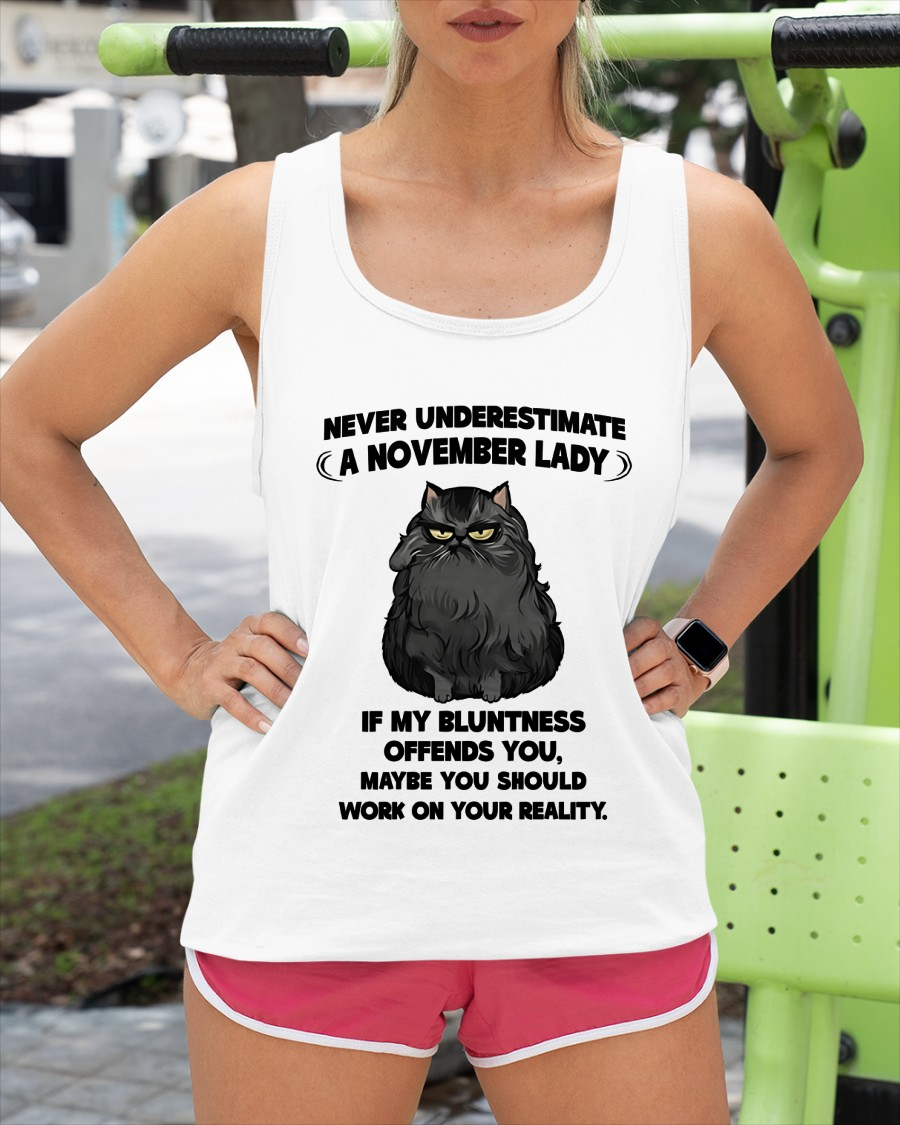 NOVEMBER – Never Underestimate A November Lady – Funny Cat Shirt – Sassy Women Gift – Birthday Gift Idea (SKU2603-335-11)