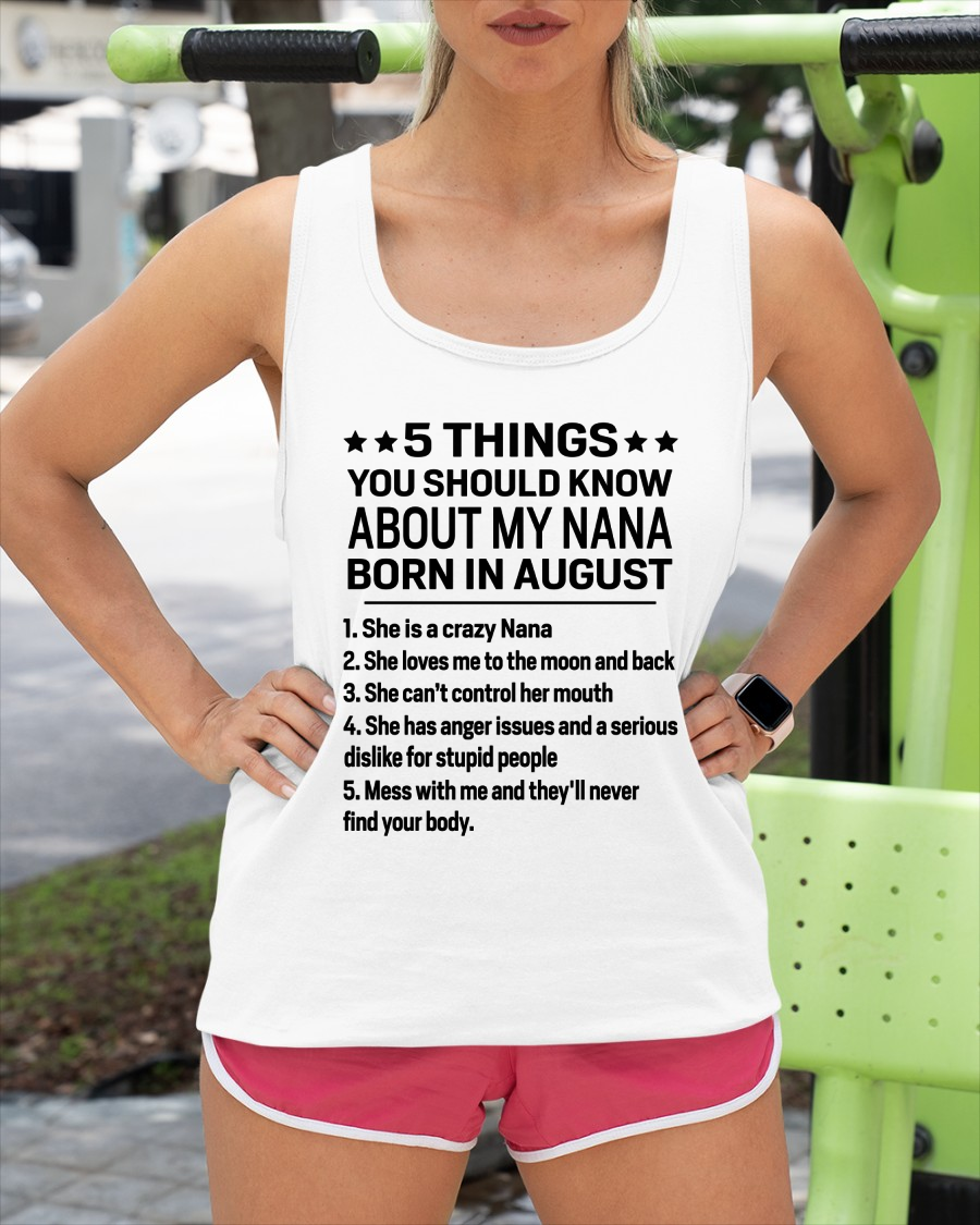 AUGUST – 5 Things About My Nana Born In August She Loves Me And Protects Me – Funny Birthday Gift From Nana To Granddaughter – Kids Shirt (SKU2603-220-08)