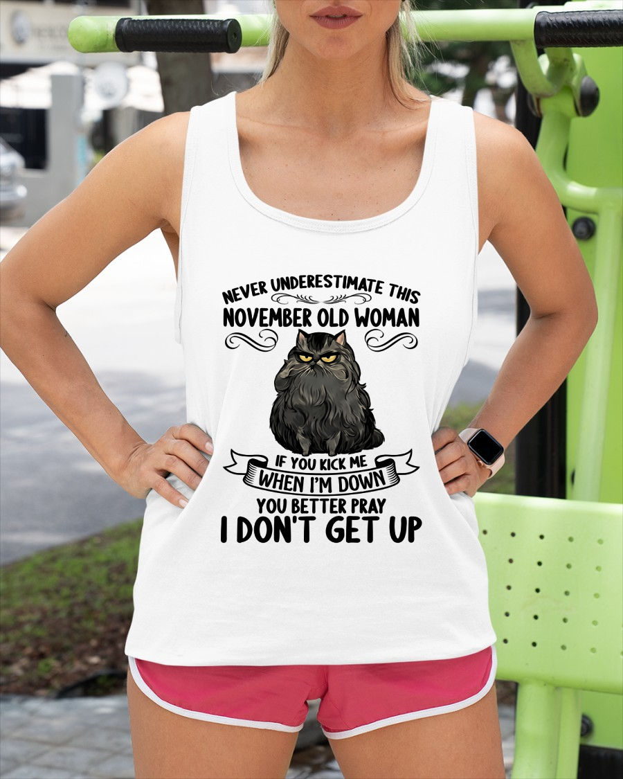 NOVEMBER – Never Underestimate This November Old Woman – Funny Cat Shirt – Birthday Gift For Women (SKU2603-316-11)