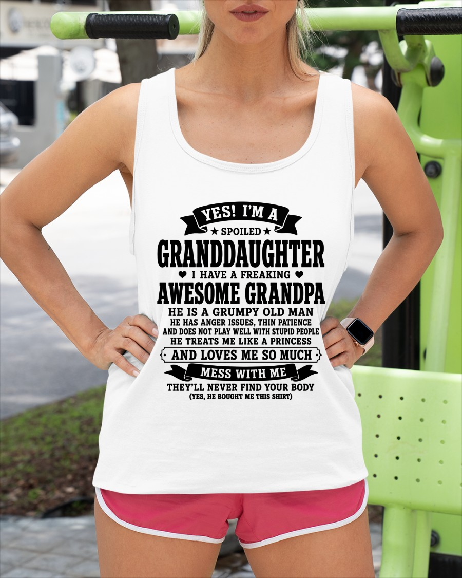Yes! I'm A Spoiled Granddaughter, I Have A Freaking Awesome Grandpa - FROM GRANDPA TO GRANDDAUGHTER - KATE00 (SKU2608-557-00)
