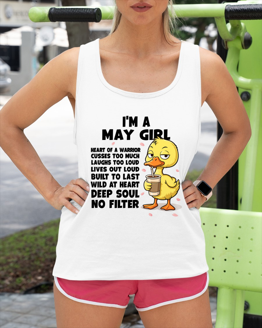 MAY – I'm A May Girl Heart Of A Warrior Cusses Too Much Laughs Too Loud Wild At Heart Deep Soul No Filter – Birthday Gift – Women Shirt (SKU2603-99-05)