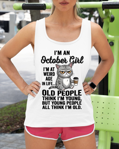 OCTOBER – October Girl I'm At A Weird Age In Life Old People Think I'm Young But Young People Think I'm Old – Birthday Gift – Women Shirt (SKU2603-81-10)