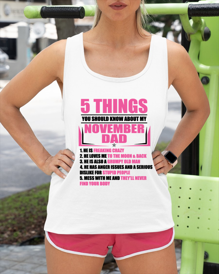 NOVEMBER DAD TO DAUGHTER SHIRT – 5 Things You Should Know About My November Dad – Protective Dad Gift from Father to Daughter (SKU2604-46-11)