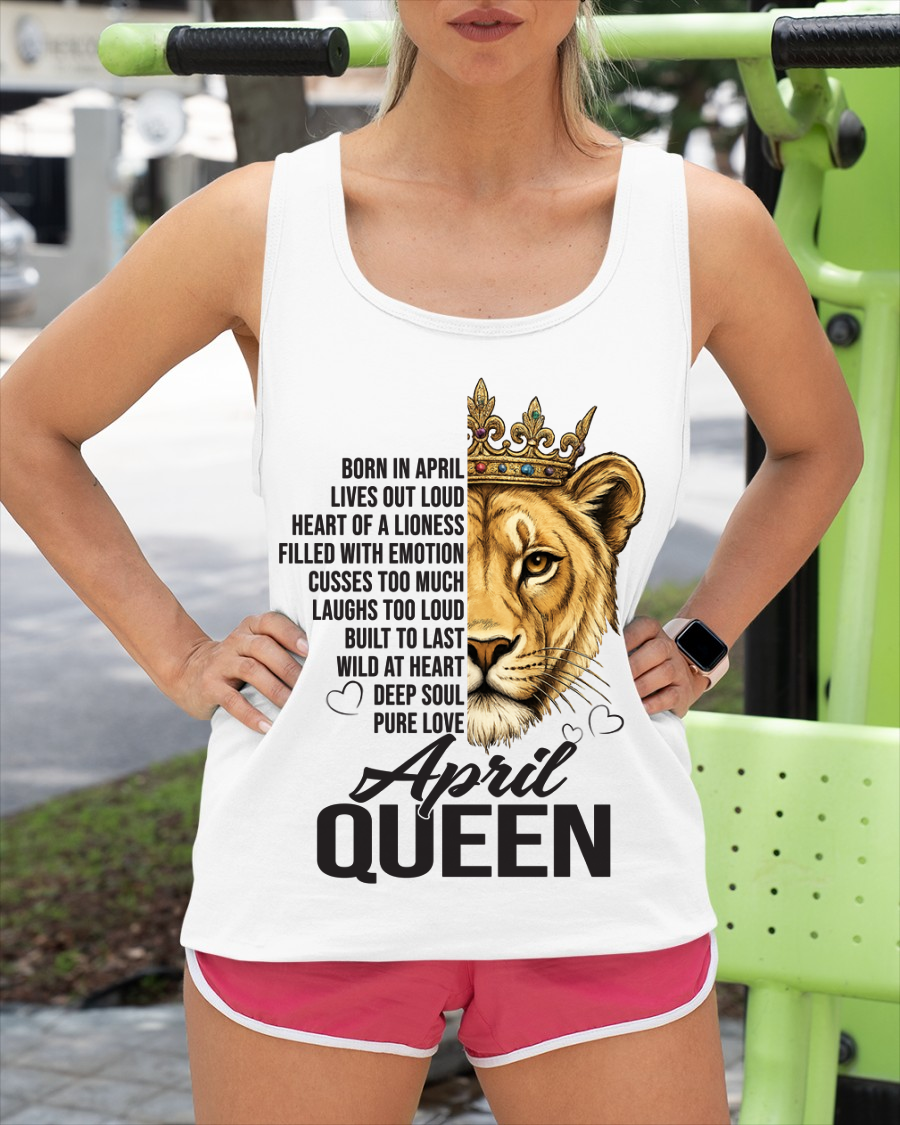 APRIL – April Queen – Born In April – Living Legend Wild At Heart Very Rare – Birthday Gift – Women Shirt (SKU2603-27-04)