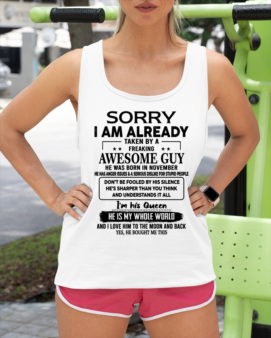NOVEMBER SHIRT – Sorry I Am Already Taken By An Awesome Guy Born In November – From Husband To Wife – Queen Love Gift – Women Shirt – KATE11 (SKU2602-171-11)