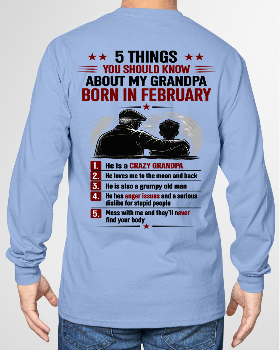 FEBRUARY GRANDPA SHIRT – 5 Things You Should Know About My Grandpa – Gift From Grandpa to Grandchild (SKU2605-24-02)