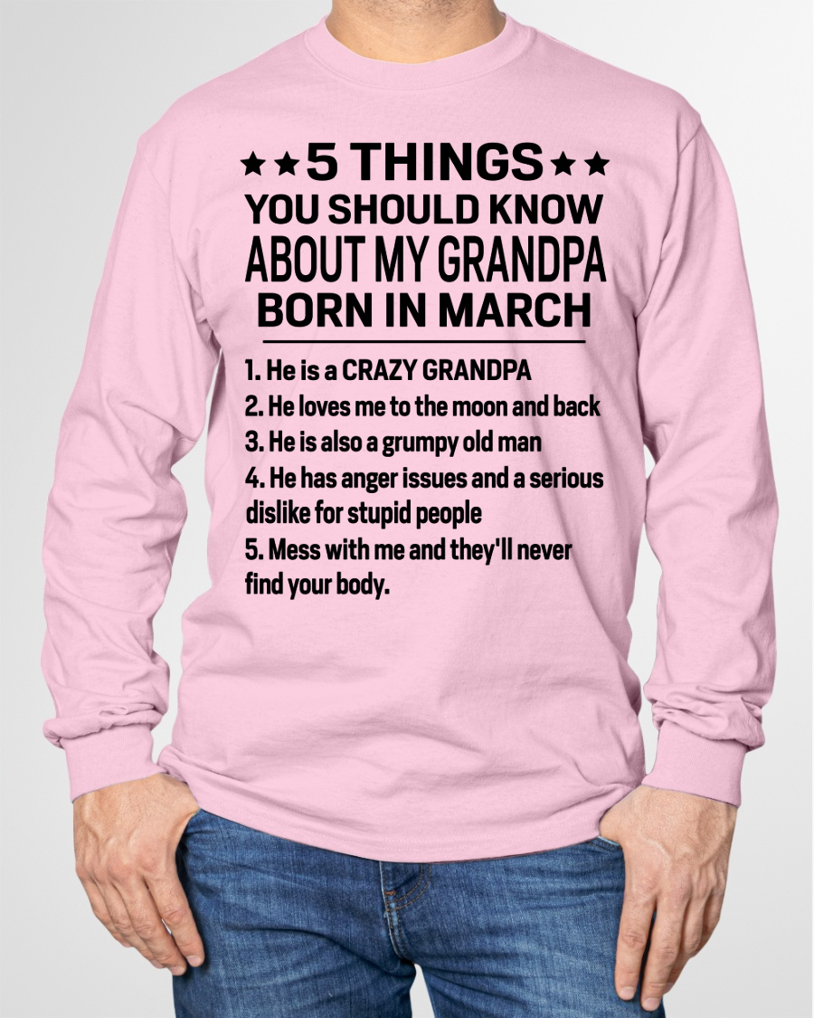 MARCH – 5 Things You Should Know About My Grandpa Born In March – From Grandma To Grandson – Funny Family Birthday Gift – Grandpa Shirt (SKU2603-144-03)