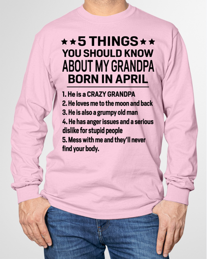 APRIL – 5 Things You Should Know About My Grandpa Born In April – From Grandma To Grandson – Funny Family Birthday Gift – Grandpa Shirt (SKU2603-144-04)