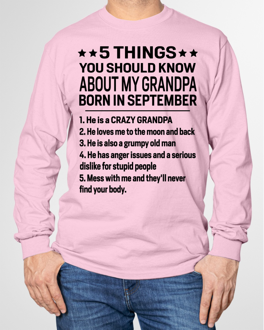SEPTEMBER – 5 Things You Should Know About My Grandpa Born In September – From Grandma To Grandson – Funny Family Birthday Gift – Grandpa Shirt (SKU2603-144-09)