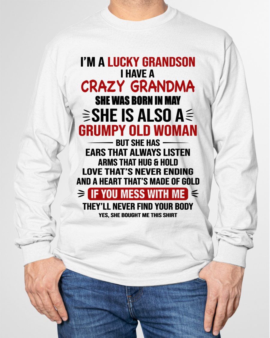 MAY SHIRT – I’m a Lucky Grandson, I Have a Crazy Grandma, She Is a Grumpy Old Woman with a Heart of Gold – KATE05 (SKU26T-01287-05)