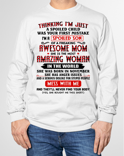 NOVEMBER SHIRT – Thinking I’m Just a Spoiled Son – Awesome Mom, Amazing Woman – Mess With Me Shirt – From Mom to Son (SKU26T-01316-11)