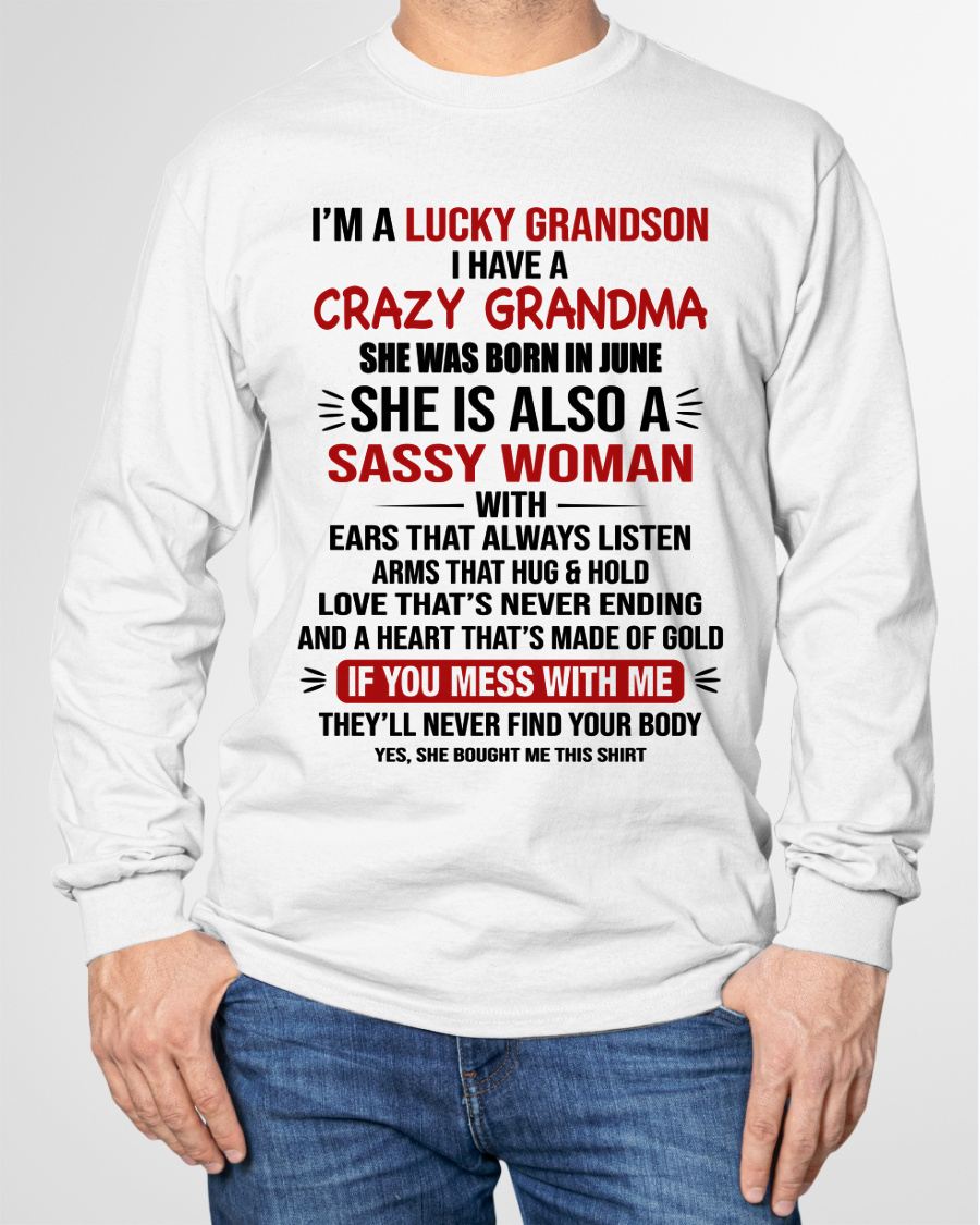 JUNE SHIRT – I’m a Lucky Grandson with a Crazy, Sassy Grandma with a Heart of Gold - KATE06 (SKU26T-01288-06)