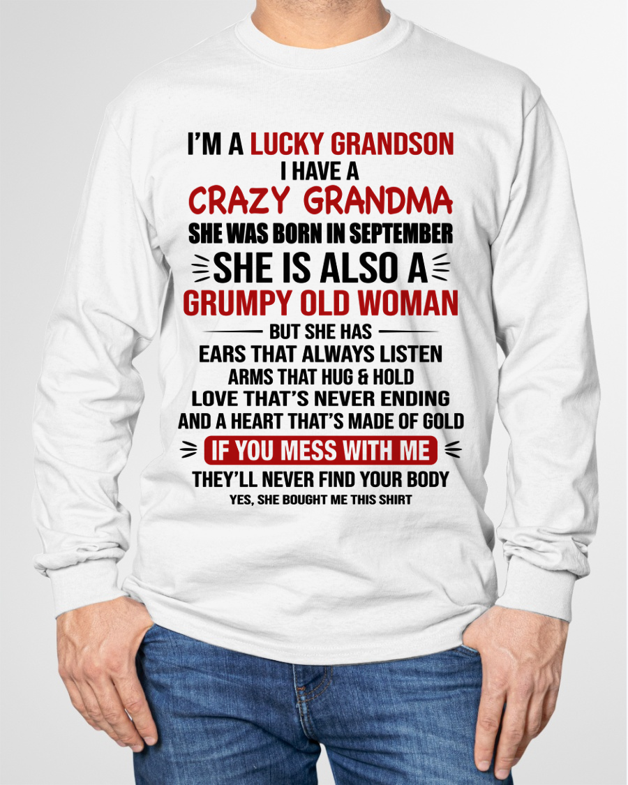 SEPTEMBER SHIRT – I’m a Lucky Grandson, I Have a Crazy Grandma, She Is a Grumpy Old Woman with a Heart of Gold – KATE09 (SKU26T-01287-09)