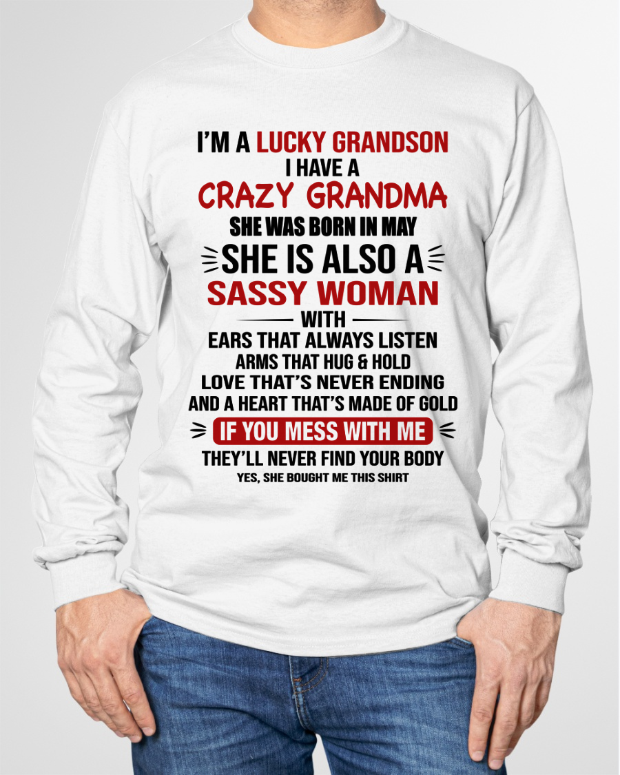 MAY SHIRT – I’m a Lucky Grandson with a Crazy, Sassy Grandma with a Heart of Gold - KATE05 (SKU26T-01288-05)