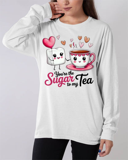 YOU'RE THE SUGAR TO MY TEA - VALENTINE T-SHIRT FROM BOYFRIEND, HUSBAND - KATE00 (SKU26T-01-29)
