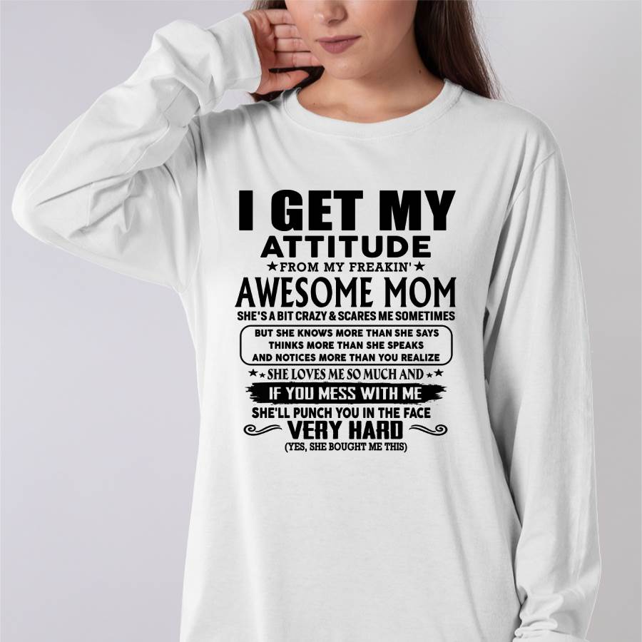 Thanks Mom - I GET MY ATTITUDE FROM MY FREAKIN' AWESOME MOM - Gift for Son and Daughter From Mom - KATE00 (SKU-TMD-CU-00)
