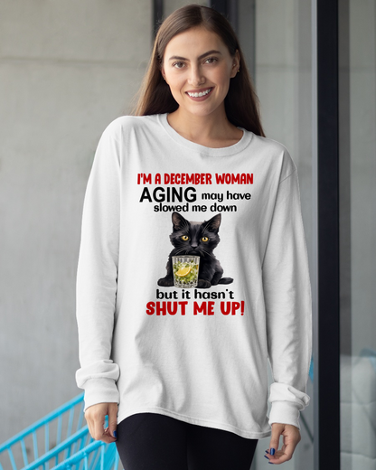 DECEMBER WOMAN SHIRT – Aging Didn’t Shut Me Up – Bold Attitude Tee – Birthday Gift Idea (SKU2604-323-12)